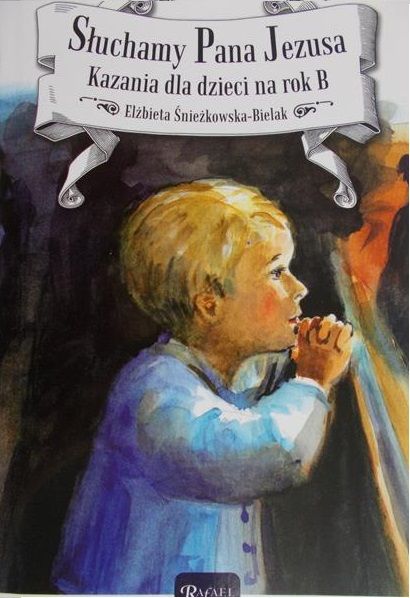 Śnieżkowska-Bielak Elżbieta - Słuchamy Pana Jezusa