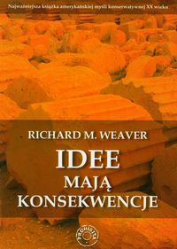 Weaver Richard M. - Idee mają konsekwencje, Nowa