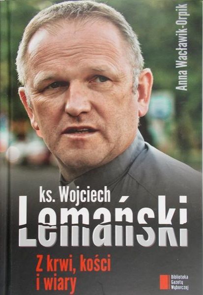Wacławik-Orpik Anna - Z krwi, kości i wiary