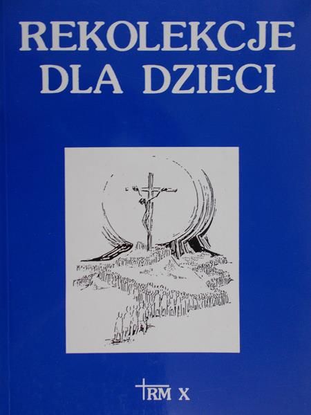 Przyczyna Wiesław (red.) - Rekolekcje dla dzieci