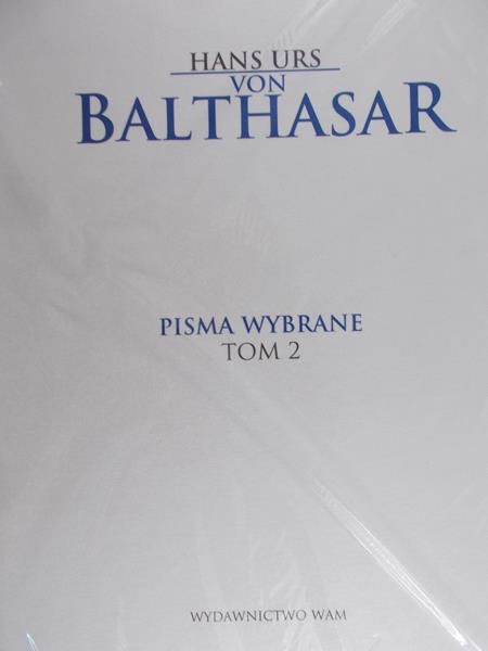 Balthasar von Hans Urs - Pisma wybrane, tom II, Nowa