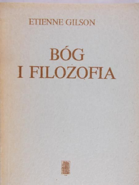 Gilson Etienne - Bóg i filozofia