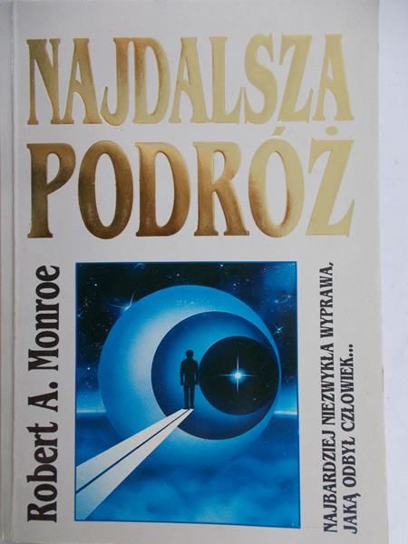 Monroe Robert - Najdalsza podróż