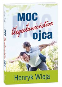 Wieja Henryk - Moc błogosławieństwa ojca, Nowa