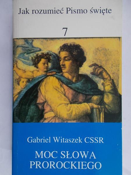 Witaszek Gabriel - Moc słowa prorockiego