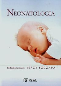 Szczapa Jerzy (red.) - Neonatologia, Nowa