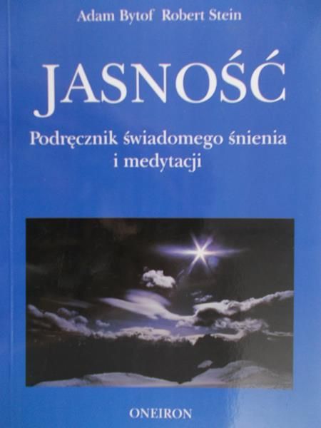 Bytof Adam - Jasność. Podręcznik świadomego śnienia i medytacji