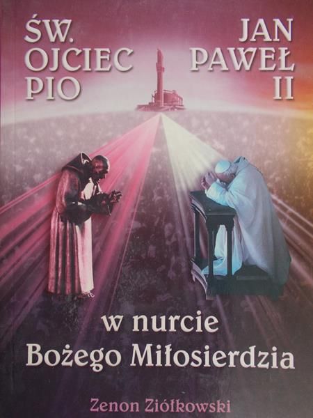 Ziółkowski Zenon - Święty Ojciec Pio i Jan Paweł ll