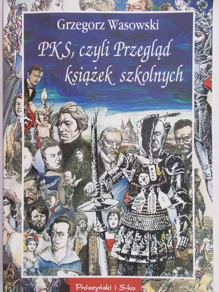 Wasowski Grzegorz - PKS, czyli Przegląd książek szkolnych