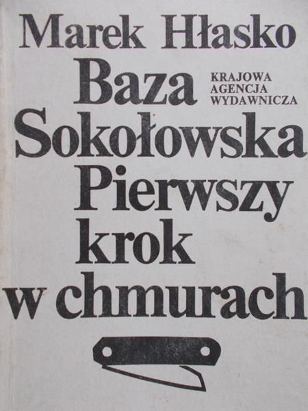 Hłasko Marek - Baza Sokołowska, Pierwszy krok w chmurach