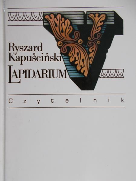 Kapuściński Ryszard - Lapidarium V