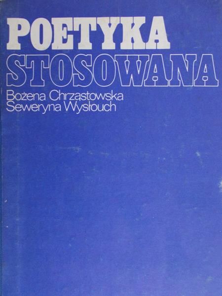 Chrząstowska Bożena - Poetyka stosowana