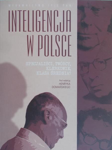 Domański Henryk (red.) - Inteligencja w Polsce