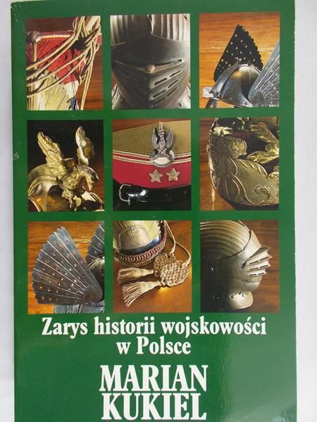 Kukiel Marian - Zarys historii wojskowości w Polsce