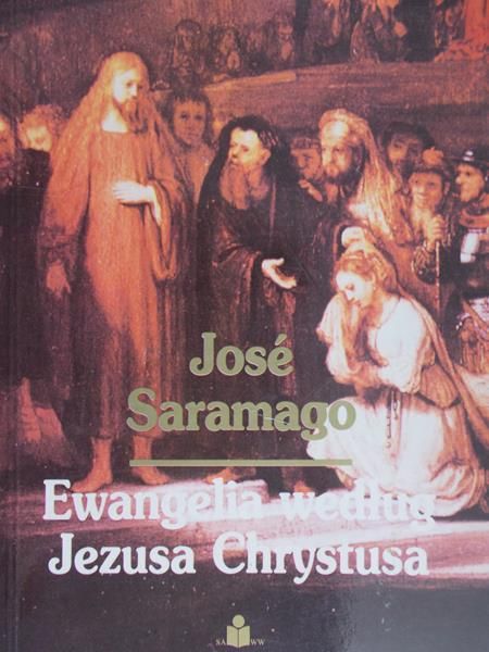 Saramago Jose - Ewangelia według Jezusa Chrystusa
