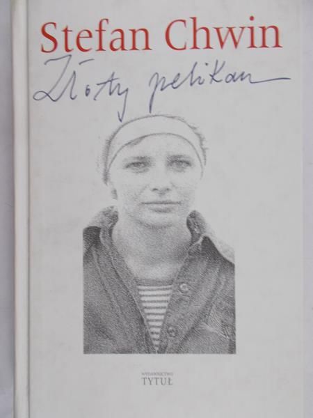 Chwin Stefan - Złoty pelikan