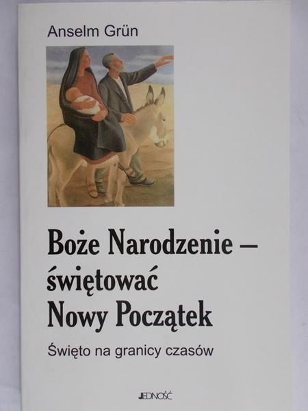 Grun Anselm - Boże Narodzenie - świętować Nowy początek