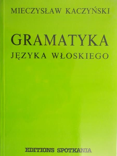 Kaczyński Mieczysław - Gramatyka języka włoskiego