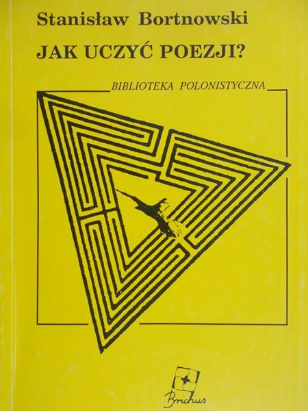 Bortnowski  Stanisław - Jak uczyć poezji