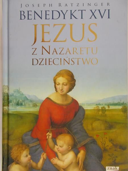 Ratzinger Joseph - Jezus z Nazaretu Dzieciństwo