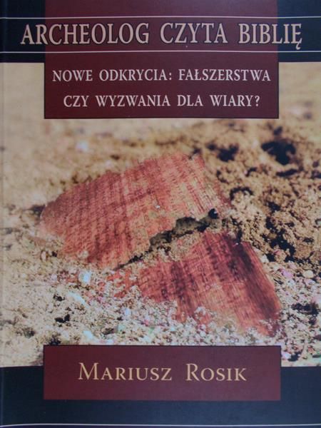 Rosik Mariusz - Archeolog czyta biblię
