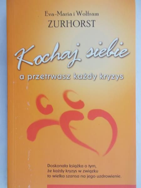 Zarhorst Eva-Maria - Kochaj siebie a przetrwasz każdy kryzys