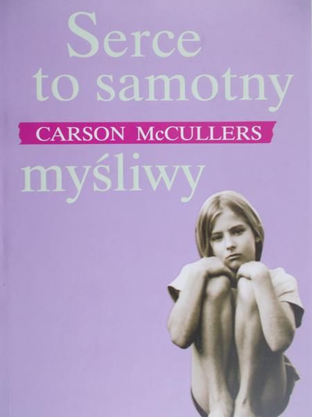 McCullers Carson - Serce to samotny myśliwy