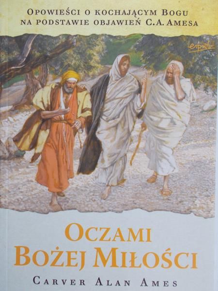 Ames Carver Alan - Oczami Bożej miłości