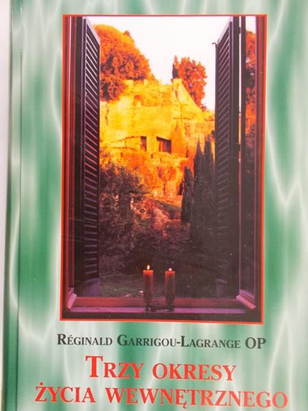 Garrigou-Lagrange Reginald - Trzy okresy życia wewnętrznego
