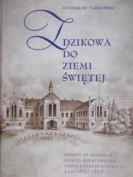Tarnowski Stanisław - Z dzikowa do ziemi świętej