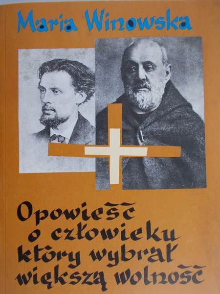 Winowska Maria - Święty Brat Albert. Opowieść o człowieku, który wybrał większą wolność