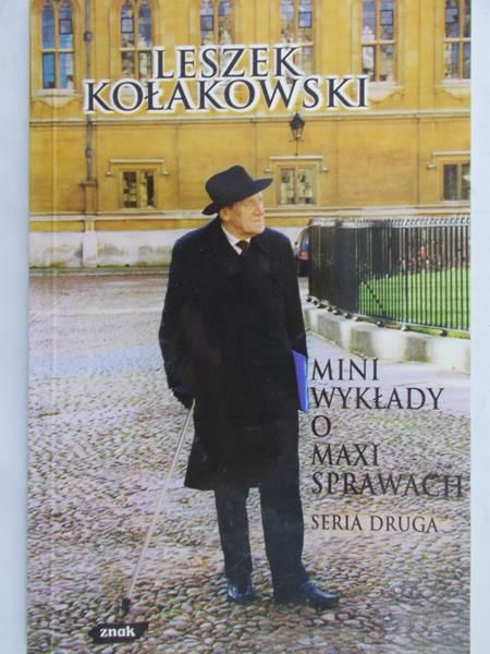 Kołakowski Leszek - Mini wykłady o maxi sprawach
