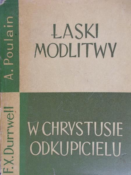 Poulain A - Łaski modlitwy. W Chrystusie odkupicielu