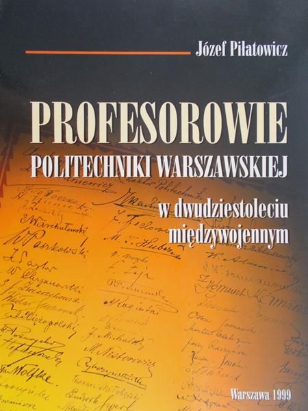 Piłatowicz Józef - Profesorowie Politechniki Warszawskiej okresu międzywojennego