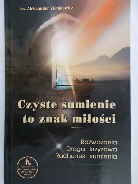 Zienkiewicz Aleksander - Czyste sumienie to znak miłości