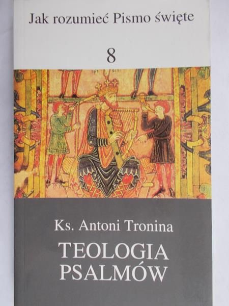 Tronina Antoni - Teologia Psalmów