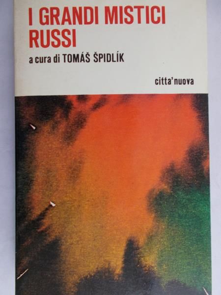 Spidlik Tomas - I grandi mistici russi