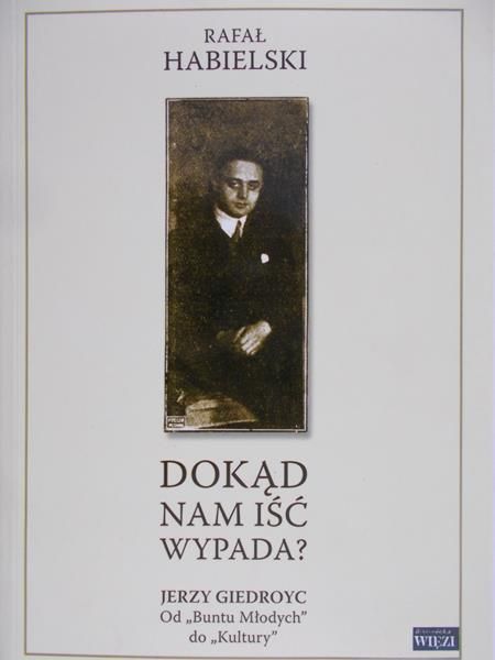 Habielski Rafał - Dokąd nam iść wypada?