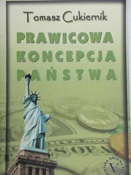 Cukiernik Tomasz - Prawicowa koncepcja państwa