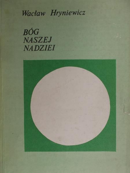 Hryniewicz Wacław - Bóg Naszej Nadziei