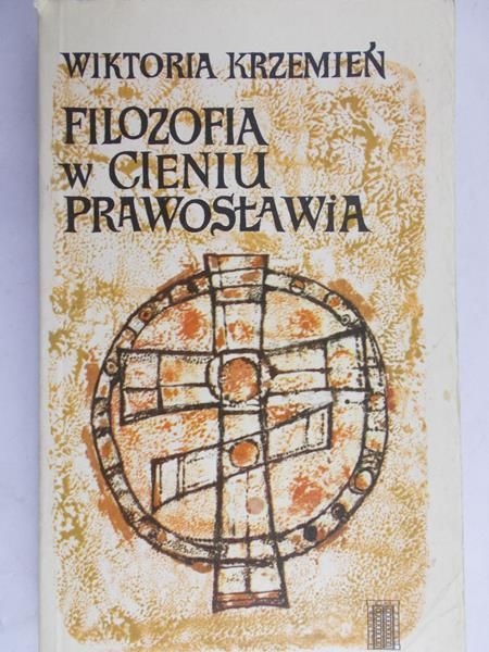 Krzemień Wiktoria - Filozofia w cieniu prawosławia