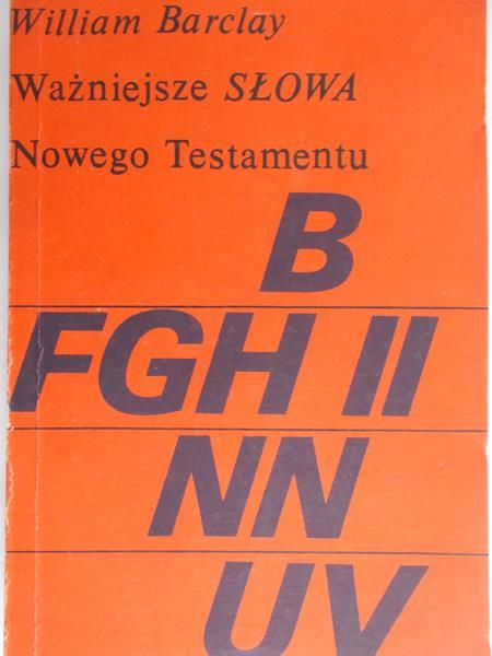 Barclay William - Ważniejsze słowa Nowego Testamentu