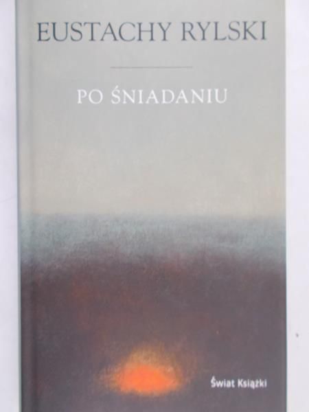 Rylski Eustachy - Po śniadaniu