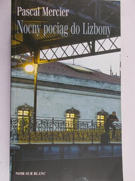 Mercier Pascal - Nocny pociąg do Lizbony