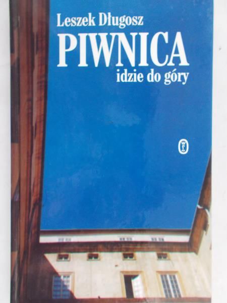 Długosz Leszek - Piwnica idzie do góry