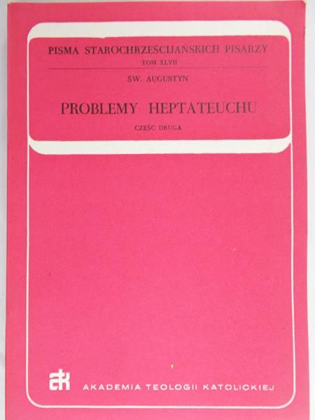 Św. Augustyn - Problemy Heptateuchu, Cz. 2