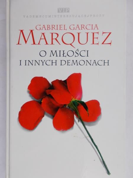 Marquez Gabriel Garcia - O miłości i innych demonach