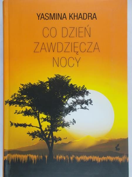 Khadra Yasmina - Co dzień zawdzięcza nocy