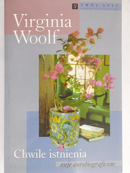 Woolf Virginia - Chwile istnienia