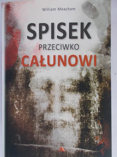 Meacham William - Spisek przeciwko Całunowi